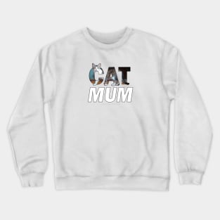 CAT MUM - Grey and white tabby cat oil painting word art Crewneck Sweatshirt